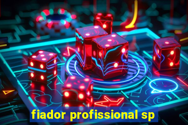 fiador profissional sp